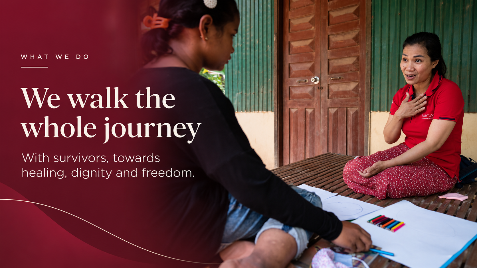We walk the whole journey with survivors towards healing, dignity and freedom